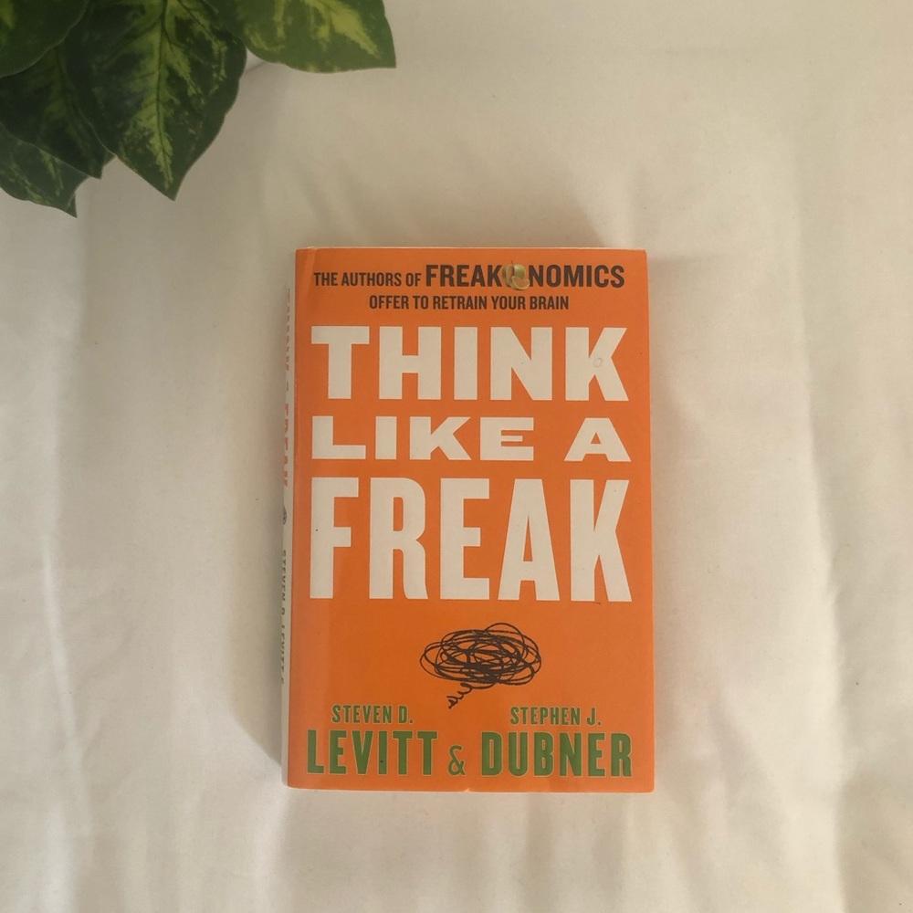 Think Like a Freak Steven Levitt & Stephen Dubner